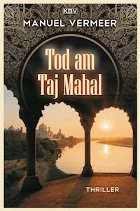 Tod am Taj Mahal - Manuel Vermeer - ebook