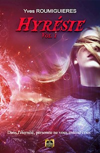 Hyrésie - Volume 1 - Yves Roumiguieres - ebook