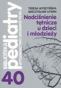 Nadciśnienie tętnicze u dzieci i młodzieży - Wyszyńska Teresa, Litwin Mieczysław - książka
