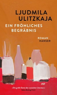Ein fröhliches Begräbnis - Ljudmila Ulitzkaja - ebook