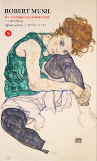 Do nieznajomej dziewczyny - Robert Musil - ebook + książka