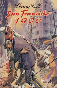 Conny Cöll - San Franzisko 1906 - Konrad Kölbl - ebook