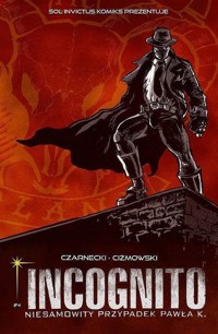 Incognito. Niesamowity Przypadek Pawła K. 4 - Piotr Czarnecki, Łukasz Ciżmowski - książka