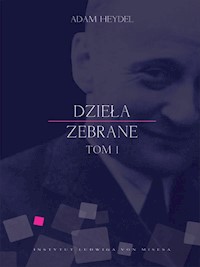 Dzieła zebrane. Tom 1 - Adam Heydel - ebook