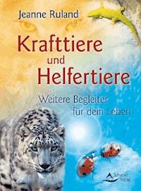Krafttiere und Helfertiere - Jeanne Ruland - ebook