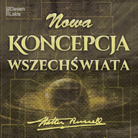 Nowa Koncepcja Wszechświata - Walter Russell - audiobook