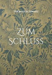 Zum Schluss - Thomas Schwarz - ebook