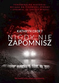 Nigdy nie zapomnisz - Kathryn Croft - książka