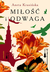 Miłość i odwaga (barwione brzegi) - Aneta Krasińska - ebook + audiobook + książka