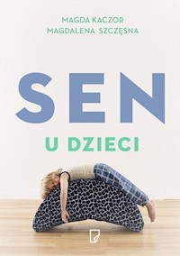 Sen u dzieci - Szczęsna Magdalena, Kaczor Magda - książka