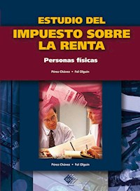 Estudio del impuesto sobre la renta. Personas físicas 2017 - José Pérez Chávez - ebook