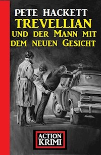 Trevellian und der Mann mit dem neuen Gesicht: Action Krimi - Pete Hackett - ebook