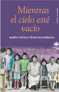 Mientras el cielo esté vacío - Marta Cecilia Vélez Saldarriaga - ebook