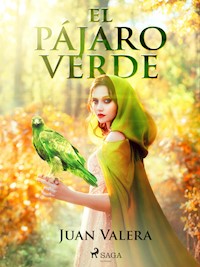El pájaro verde - Juan Valera - ebook