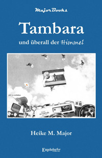 Tambara und überall der Himmel - Heike M. Major - ebook