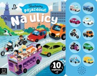 Słuchamy pojazdów! Na ulicy. 10 odgłosów - Agnieszka Bator - książka