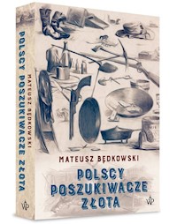 Polscy poszukiwacze złota - Mateusz Będkowski - książka