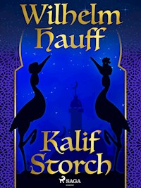 Kalif Storch - Wilhelm Hauff - ebook