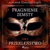 Pragnienie zemsty III. Przekleństwo - Adriana Tomaszewska - ebook + audiobook