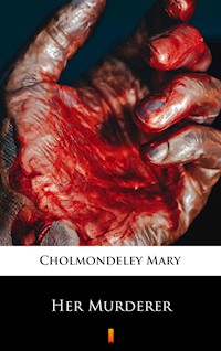 Her Murderer - Mary Cholmondeley - ebook