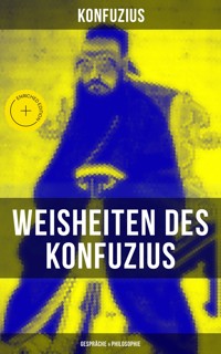 Weisheiten des Konfuzius: Gespräche & Philosophie - - Konfuzius - ebook