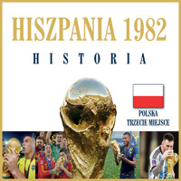 1982 Hiszpania. Mundial Historia - Jerzy Cierpiatka, Marek Latasiewicz, Mirosław Nowak - audiobook