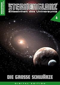STERNENGLANZ – Eliteeinheit des Universums 4 - Arthur E. Black - ebook