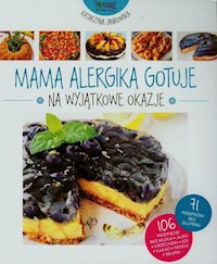 Mama alergika gotuje na wyjątkowe okazje - Jankowska Katarzyna - książka