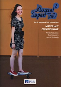 Klasse! Super! Toll! 2 Materiały ćwiczeniowe - Kozubska Marta, Krawczyk Ewa, Zastąpiło Lucyna - książka