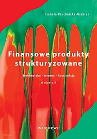 Finansowe produkty strukturyzowane Systematyka, wycena, konstrukcja - Izabela Pruchnicka-Grabias - książka