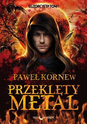 Przeklęty metal. Cykl Egzorcysta. Tom 1 - Paweł Kornew - ebook + książka