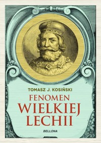 Fenomen Wielkiej Lechii - Tomasz Kosiński - ebook + książka