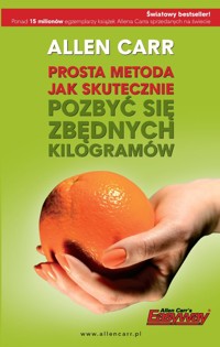 Prosta metoda jak skutecznie pozbyć się zbędnych kilogramów - Allen Carr - ebook + książka