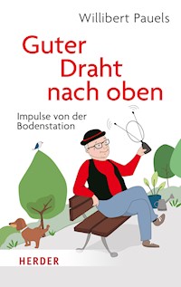 Guter Draht nach oben - Willibert Pauels - ebook