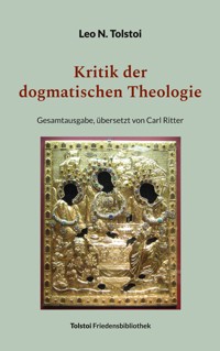 Kritik der dogmatischen Theologie - Leo N. Tolstoi - ebook