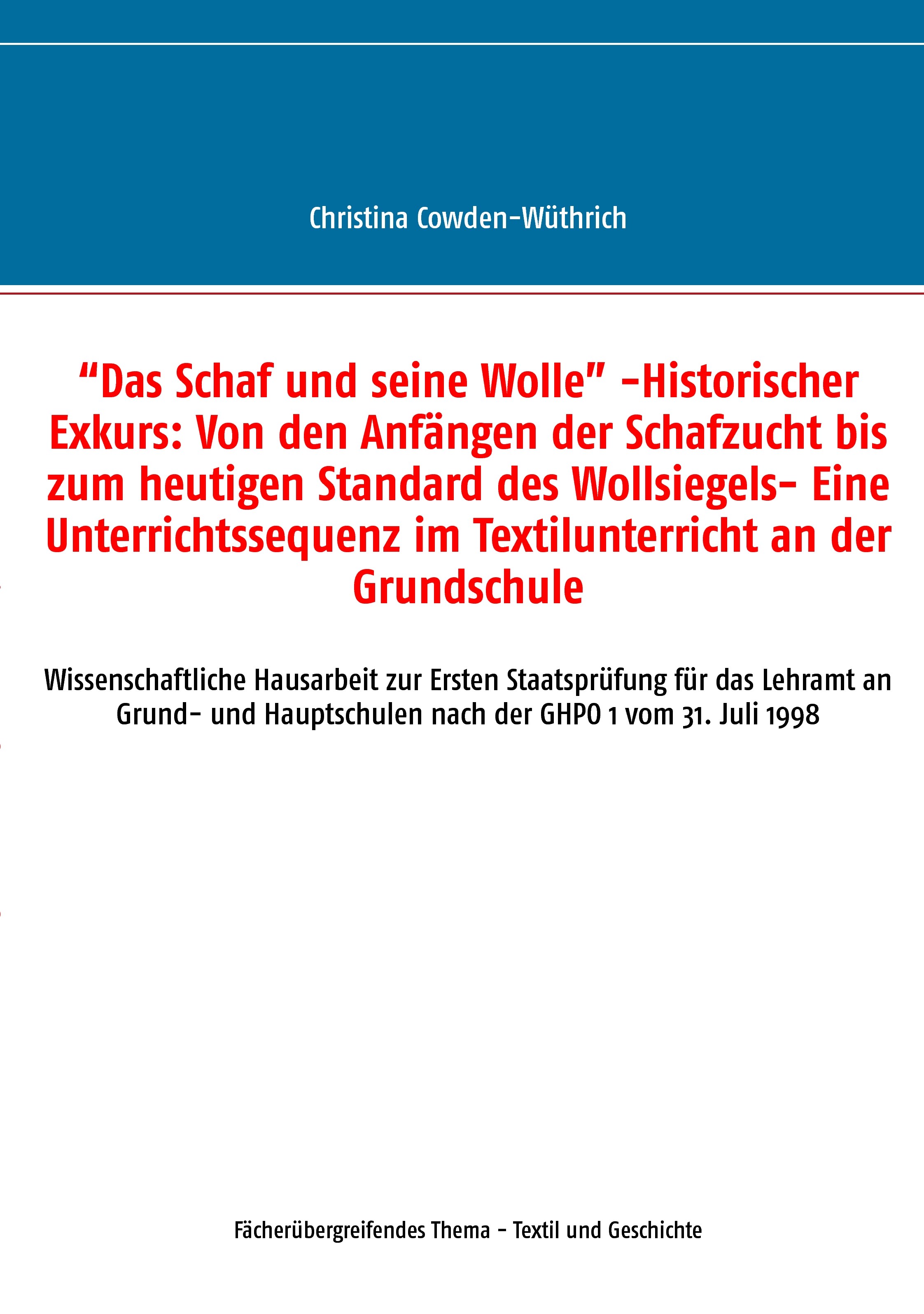 “Das Schaf und seine Wolle” -Historischer Exkurs: Von den Anfängen der Schafzucht bis zum heutigen Standard des Wollsiegels- Eine Unterrichtssequen...