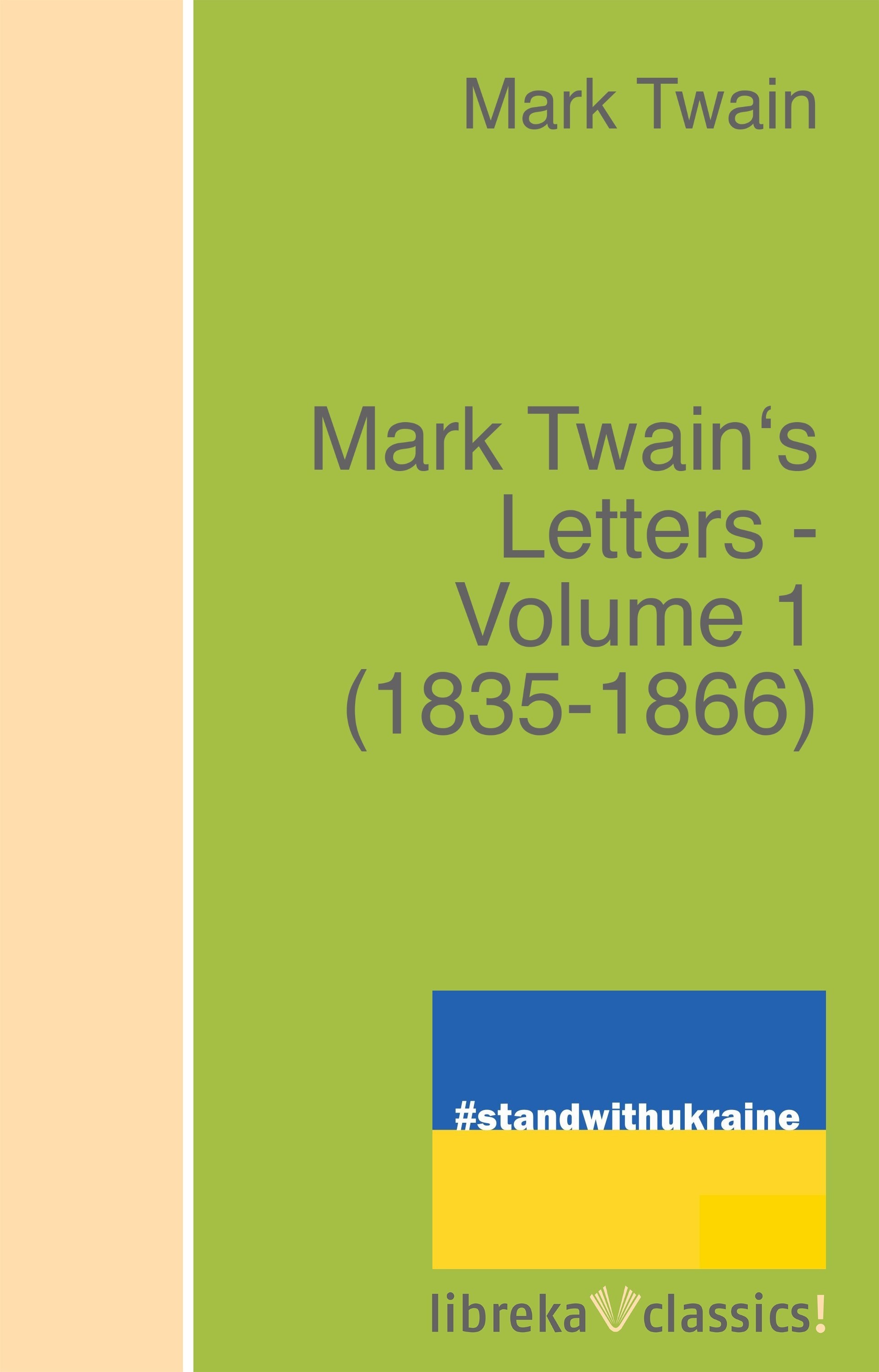 Mark Twain's Letters - Volume 1 (1835-1866)