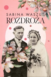 Rozdroża - Sabina Waszut - ebook + książka