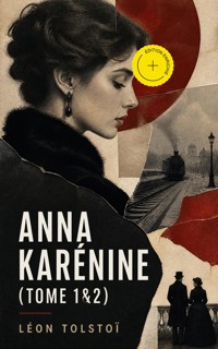 Anna Karénine (Tome 1&2) (Annoté) - Léon Tolstoï - ebook