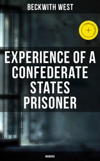 Experience of a Confederate States Prisoner (Memoirs) - Beckwith West - ebook