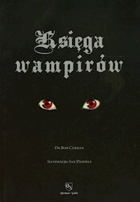 Księga wampirów Przewodnik po stworzeniach nocy - Curran Bob - książka