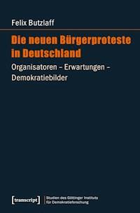 Die neuen Bürgerproteste in Deutschland - Felix Butzlaff - darmowy ebook