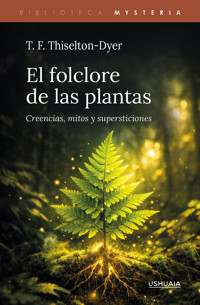 El folclore de las plantas - Thiselton-Dyer T. F. - ebook