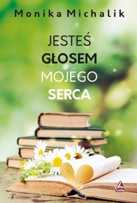 Jesteś głosem mojego serca - Monika Michalik - ebook + audiobook + książka