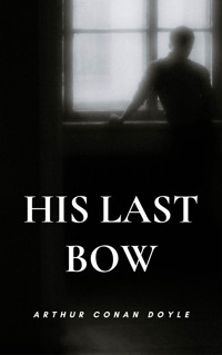His Last Bow - Arthur Conan Doyle - ebook