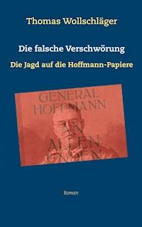 Die falsche Verschwörung - Thomas Wollschläger - ebook