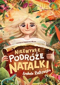 Niezwykłe podróże Natalki - Rutkowska Izabela - ebook + książka
