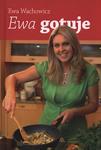 Ewa gotuje - Wachowicz Ewa - książka