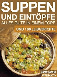 Suppen und Eintöpfe - Alles gute in einem Topf -  - ebook