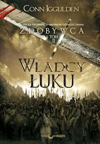 Władcy łuku. Cykl Zdobywca tom 2 - Conn Iggulden - ebook